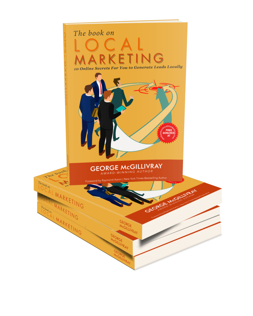 A stack of The Book on Local Marketing by George McGillivray